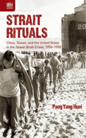 Strait Rituals: China, Taiwan, and the United States in the Taiwan Strait Crises, 1954-1958