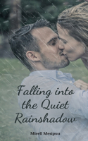 Falling into the Quiet Rainshadow