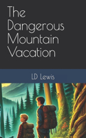 The Dangerous Mountain Vacation