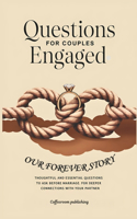 Questions for Couples Engaged: Thoughful and Essential Questions To Ask Before Marriage. For Deeper Connections With Your Partner(Coffeeroom Trivia)