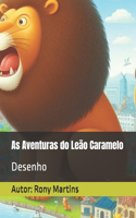 As Aventuras do Leão Caramelo: Desenho(1 As Aventuras Do Leão Caramelo Em Desenho)