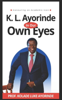 K.L. Ayorinde- In Our Own Eyes