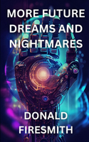 More Future Dreams and Nightmares