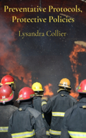 Preventative Protocols, Protective Policies: A Legal Treatise on Minimizing Fire Hazards & Enhancing Community Safety