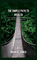 The simple path to wealth: Proven ways to financial independence, build your wealth and retire rich
