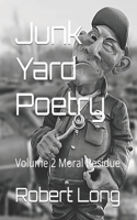 Junk Yard Poetry: Volume 2 Moral Residue