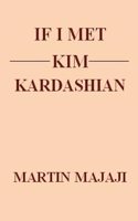 If I Met Kim Kardashian