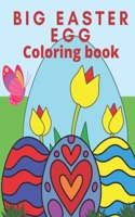 Big Easter Egg Coloring Book: My firs Easter Coloring book For Toddlers and Preschool Happy Easter