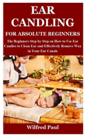 Ear Candling for Absolute Beginners