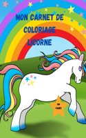 Mon Carnet de Coloriage Licorne