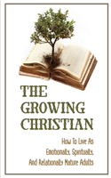 Growing Christian: How To Live As Emotionally, Spiritually, And Relationally Mature Adults: Women'S Spirituality