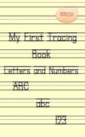 My First Tracing Book Letters And Numbers: 250 Pages Handwriting Practice Book For Kids Age 3+, Learn To Write Letters And Numbers.