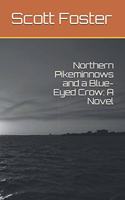 Northern Pikeminnows and a Blue-Eyed Crow
