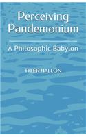 Perceiving Pandemonium