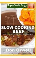 Slow Cooking Beef: Low Carb Slow Cooker Beef Recipes, Dump Dinners Recipes, Quick & Easy Cooking Recipes, Antioxidants & Phytochemicals, Soups Stews and Chilis, Slow C(14 Low Carb Slow Cooking Beef)