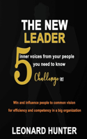 New Leader: 5 inner voices from your people you need to know. Challenge it! Win and influence people to common vision for efficiency and competency in a big org