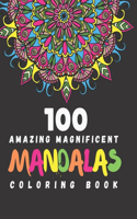 100 Amazing Magnificent Mandalas Coloring Book