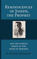 Reminiscences of Joseph the Prophet: Illustrated: The Coming Forth of the Book of Mormon