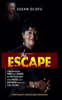 The Escape: Understanding the mind of an abuser, the psychology of the abused, and knowing how not to fall victim.