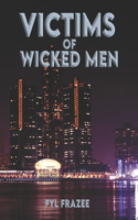 Victims of Wicked Men