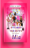 Never Marry Your Sister's Fake Girlfriend Mia