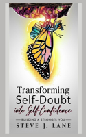 Transforming Self-Doubt into Self-Confidence