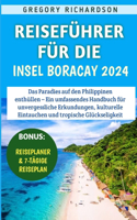 Reiseführer Für Die Insel Boracay 2024: Das Paradies auf den Philippinen enthüllen - Ein umfassendes Handbuch für unvergessliche Erkundungen, kulturelle Eintauchen und tropische Glückselig