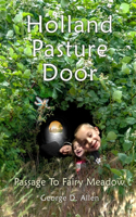 Holland Pasture Door: Passage to Fairy Meadow