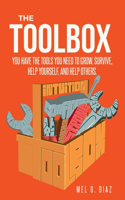 ToolBox; You have the tools you need to grow, survive, help yourself, and help others
