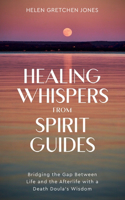 Healing Whispers From Spirit Guides