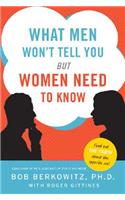 What Men Won't Tell You But Women Need to Know