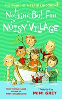 Nothing but Fun in Noisy Village