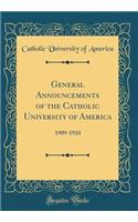 General Announcements of the Catholic University of America: 1909-1910 (Classic Reprint)