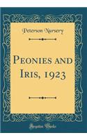 Peonies and Iris, 1923 (Classic Reprint)