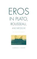 Eros in Plato, Rousseau, and Nietzsche