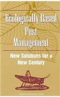 Ecologically Based Pest Management: New Solutions for a New Century