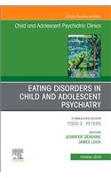 Eating Disorders in Child and Adolescent Psychiatry, an Issue of Child and Adolescent Psychiatric Clinics of North America: (28 Clinics: Internal Medicine)