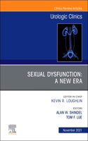 Sexual Dysfunction: A New Era, an Issue of Urologic Clinics, E-Book