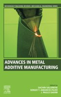 Advances in Metal Additive Manufacturing