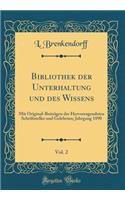 Bibliothek der Unterhaltung und des Wissens, Vol. 2: Mit Original-Beiträgen der Hervorragendsten Schriftsteller und Gelehrten; Jahrgang 1890 (Classic Reprint)