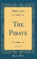The Pirate, Vol. 1 of 2 (Classic Reprint)