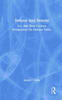 Defense And Detente: U.S. and West German Perspectives on Defense Policy