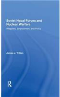 Soviet Naval Forces And Nuclear Warfare