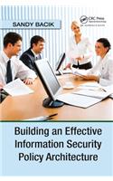 Building an Effective Information Security Policy Architecture