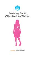 Evolution, Me & Other Freaks of Nature