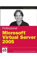 Professional Microsoft Virtual Server 2005