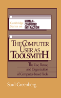 Computer User as Toolsmith: The Use, Reuse and Organization of Computer-Based Tools