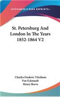 St. Petersburg And London In The Years 1852-1864 V2