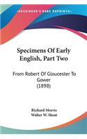 Specimens Of Early English, Part Two