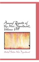 Annual Reports of the War Department, Volume VIII